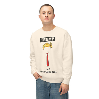 Political Statement Sweatshirt — “Trump Is a War Criminal” Graphic Crewneck