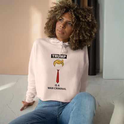 Cropped Hoodie — “TRUMP is a War Criminal” Political Statement Top