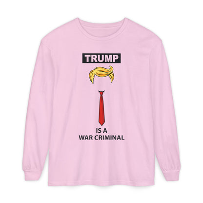 Long Sleeve T-Shirt — "TRUMP Is a War Criminal" Political Statement Tee