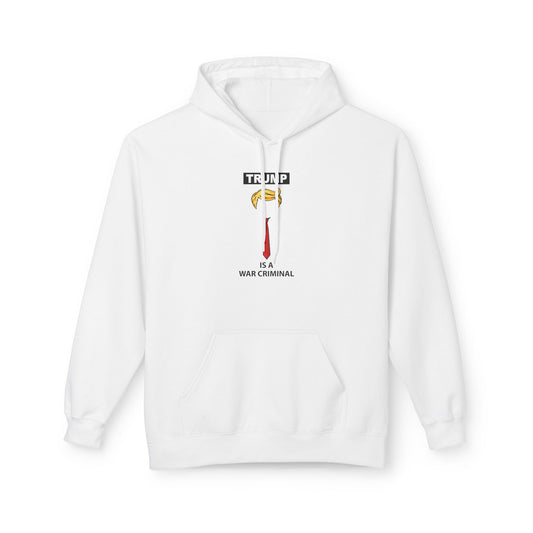Hoodie — 'T R U M P' Is a War Criminal Graphic Protest Hoodie