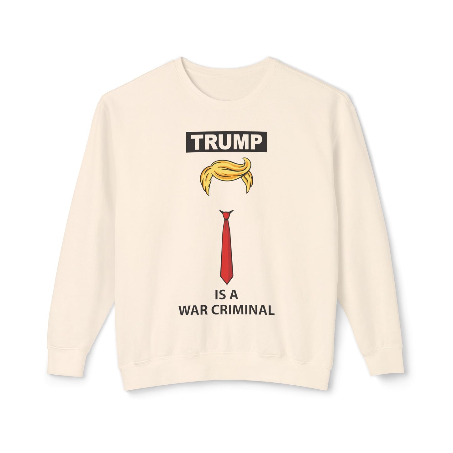 Political Statement Sweatshirt — “Trump Is a War Criminal” Graphic Crewneck