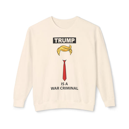Political Statement Sweatshirt — “Trump Is a War Criminal” Graphic Crewneck