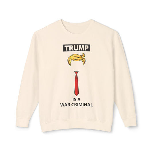 Political Statement Sweatshirt — “Trump Is a War Criminal” Graphic Crewneck