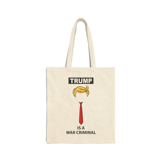Cotton Tote Bag — Political Statement "Trump Is a War Criminal"