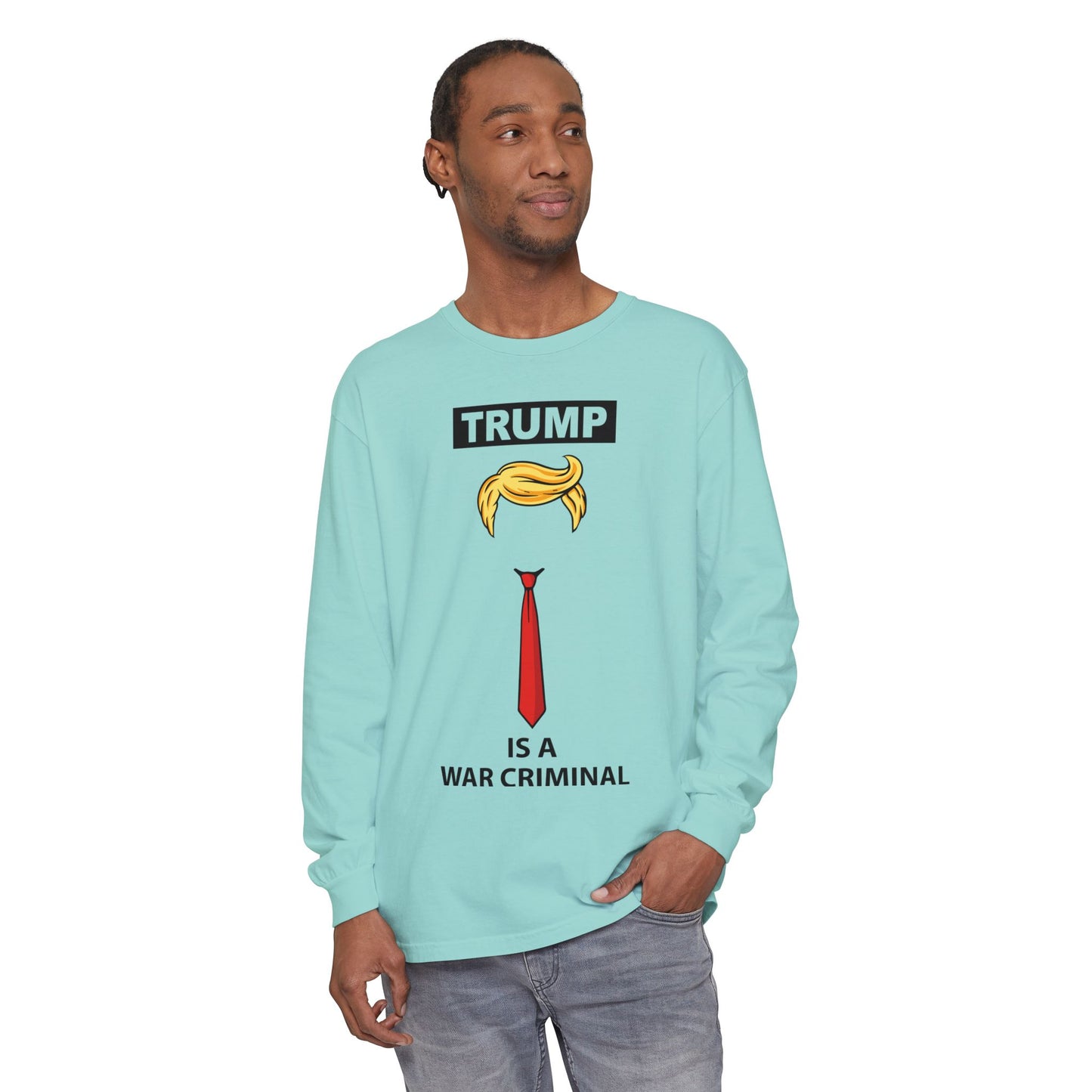 Long Sleeve T-Shirt — "TRUMP Is a War Criminal" Political Statement Tee
