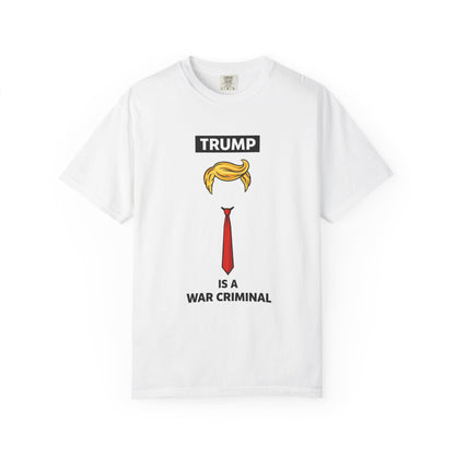 Graphic T-Shirt — "Trump Is a War Criminal" Political Protest Tee