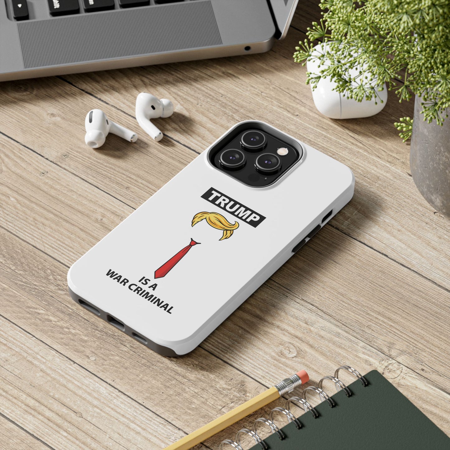 Phone Case — "TRUMP is a War Criminal" Political Statement Tough Case