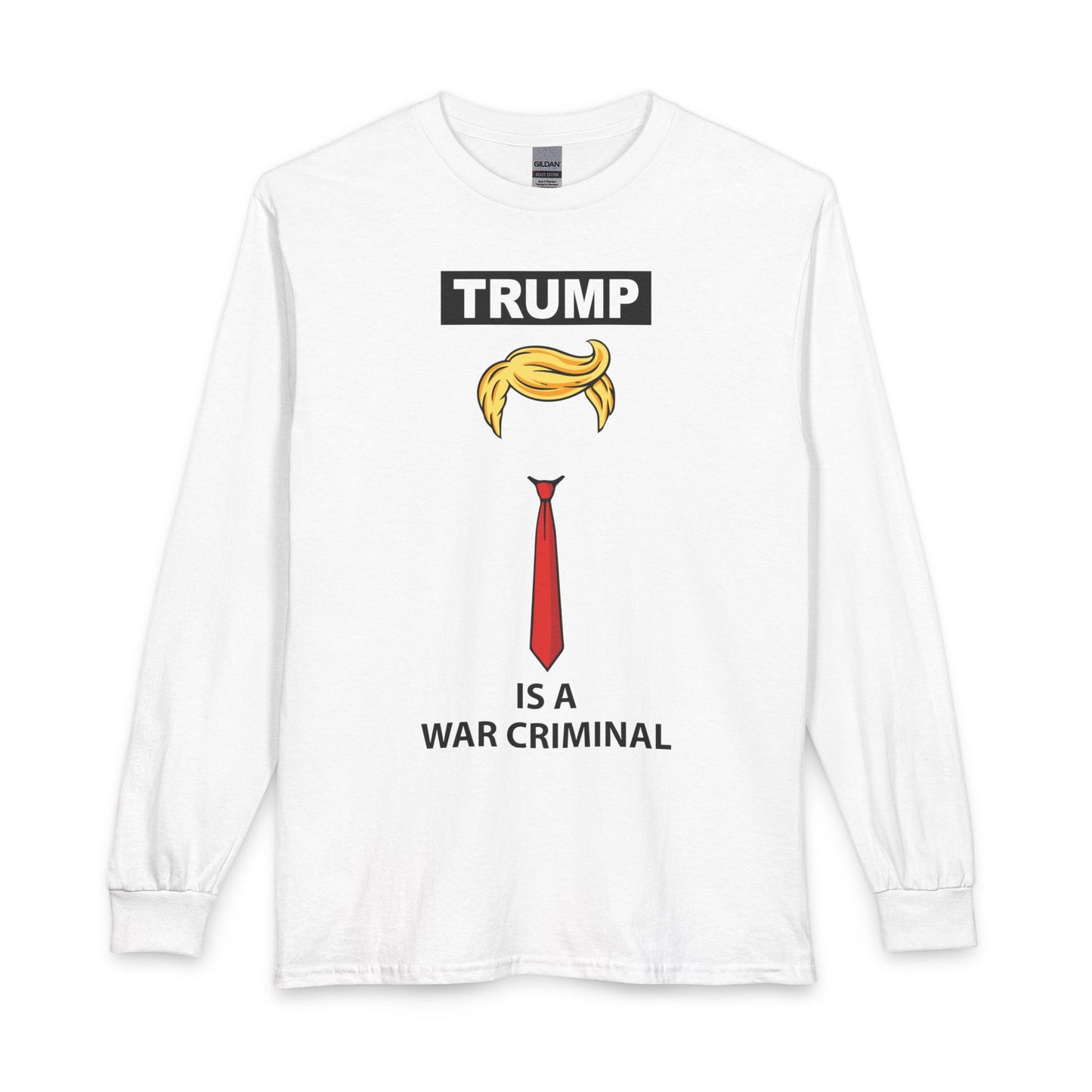 Long Sleeve Tee — "TRUMP is a War Criminal" Political Protest Shirt