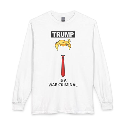 Long Sleeve Tee — "TRUMP is a War Criminal" Political Protest Shirt