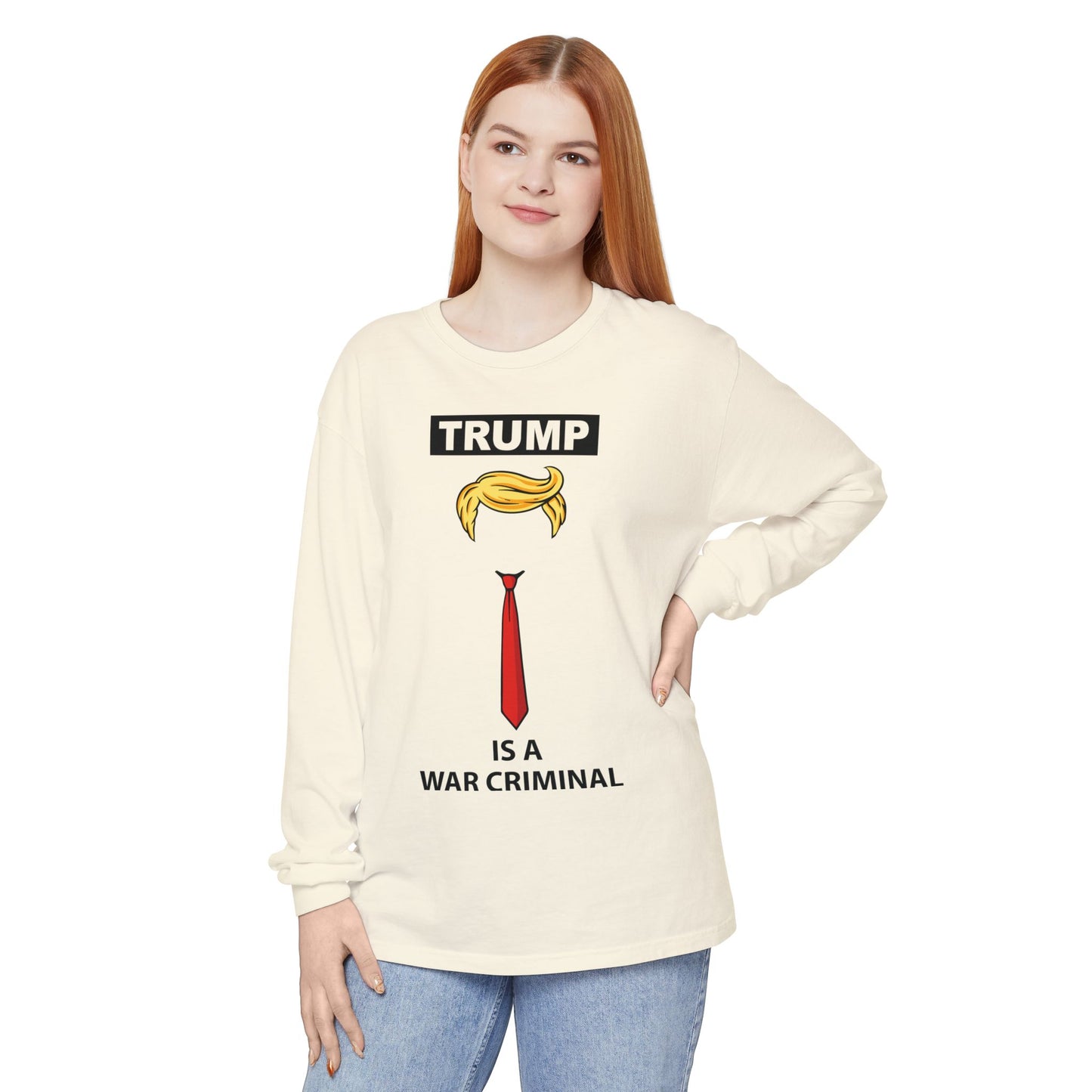 Long Sleeve T-Shirt — "TRUMP Is a War Criminal" Political Statement Tee